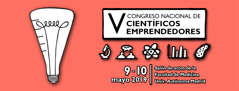 El V Congreso Nacional de Científicos Emprendedores tendrá lugar los días 9 y 10 de mayo