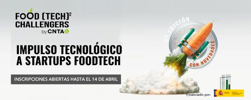 Food (Tech)2 Challengers by CNTA vuelve para impulsar el desarrollo tecnológico de las startups en una cuarta edición con novedades